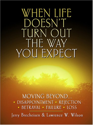 When Life Doesn't Turn Out the Way You Expect: Moving Beyond ...