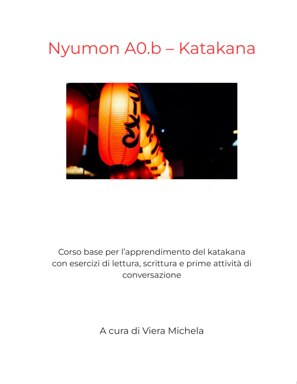 Nyumon A0.b - KATAKANA - Giapponese per principianti: Corso di approccio alla lingua giapponese