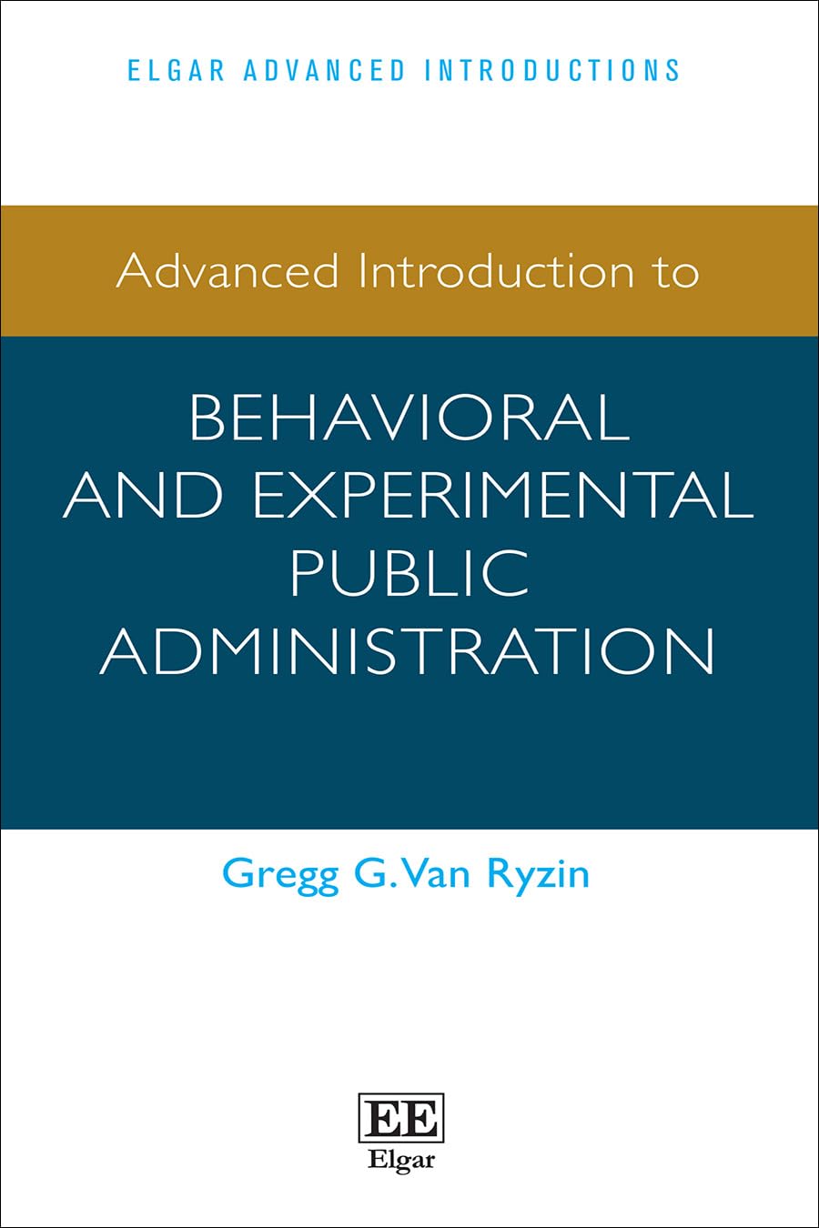Advanced Introduction to Behavioral and Experimental Public Administration (Elgar Advanced Introductions series)