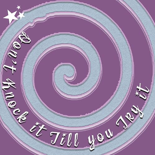 Don't Knock it Till you Try it cover art