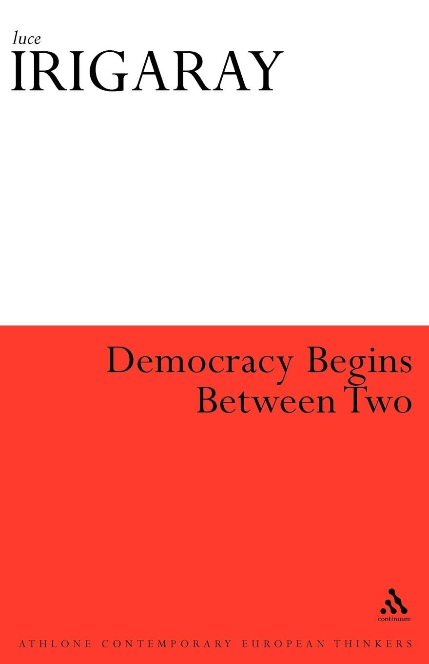 Democracy Begins Between Two by Luce Irigaray - 9780485121230