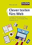 Duden Ratgeber – Clever texten fürs Web: So bringen Sie Ihr Unternehmen zum Glänzen – auf Homepage, Blog und Social Media