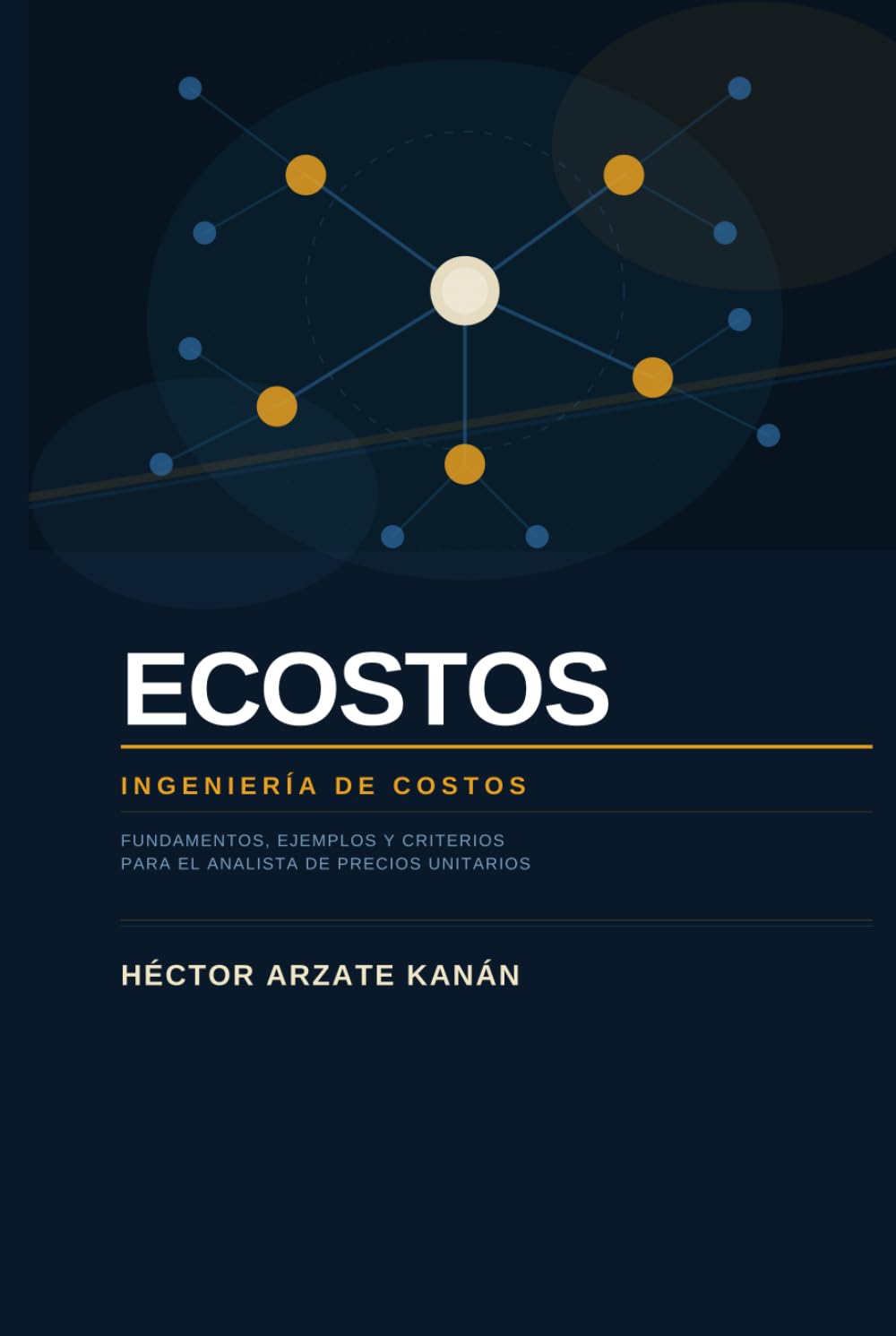 ECOSTOS — Ingeniería de Costos: Fundamentos, ejemplos y criterios para el Analista de Precios Unitarios