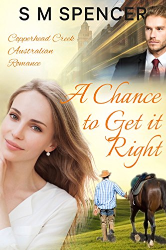 A Chance to Get it Right (Copperhead Creek - Australian Romance Book 2)