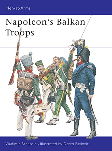 Napoleon's Balkan Troops (Men-at-Arms)