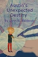 Austin's Unexpected Destiny 1500170062 Book Cover
