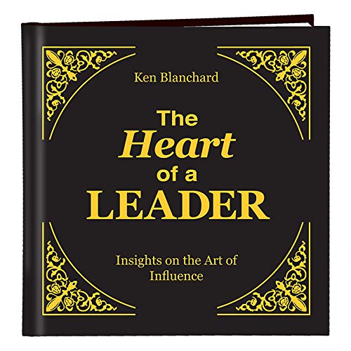 The Heart of a Leader: Insights on the Art of Influence
