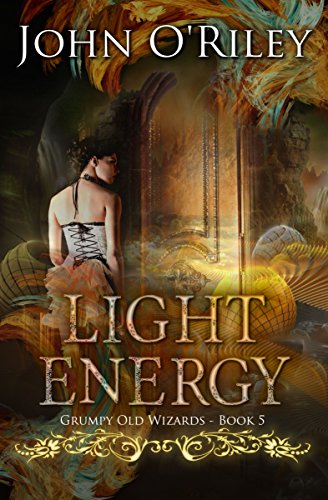 Light Energy (Grumpy Old Wizards Book 5)