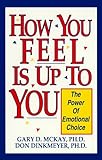 How You Feel is Up to You: The Power of Emotional Choice