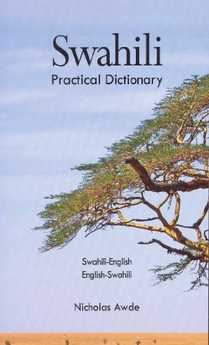 Swahili-English, English-Swahili Practical Dictionary (Hippocrene Practical Dictionary) 1st edition by Nicholas Awde (2000) Paperback