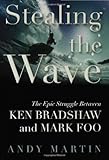 Stealing the Wave: The Epic Struggle Between Ken Bradshaw and Mark Foo