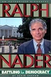 Ralph Nader : Battling for Democracy