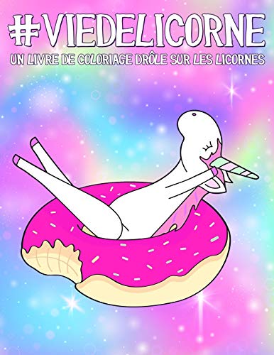 Télécharger Vie de licorne: Un livre de coloriage drôle sur les licornes PDF