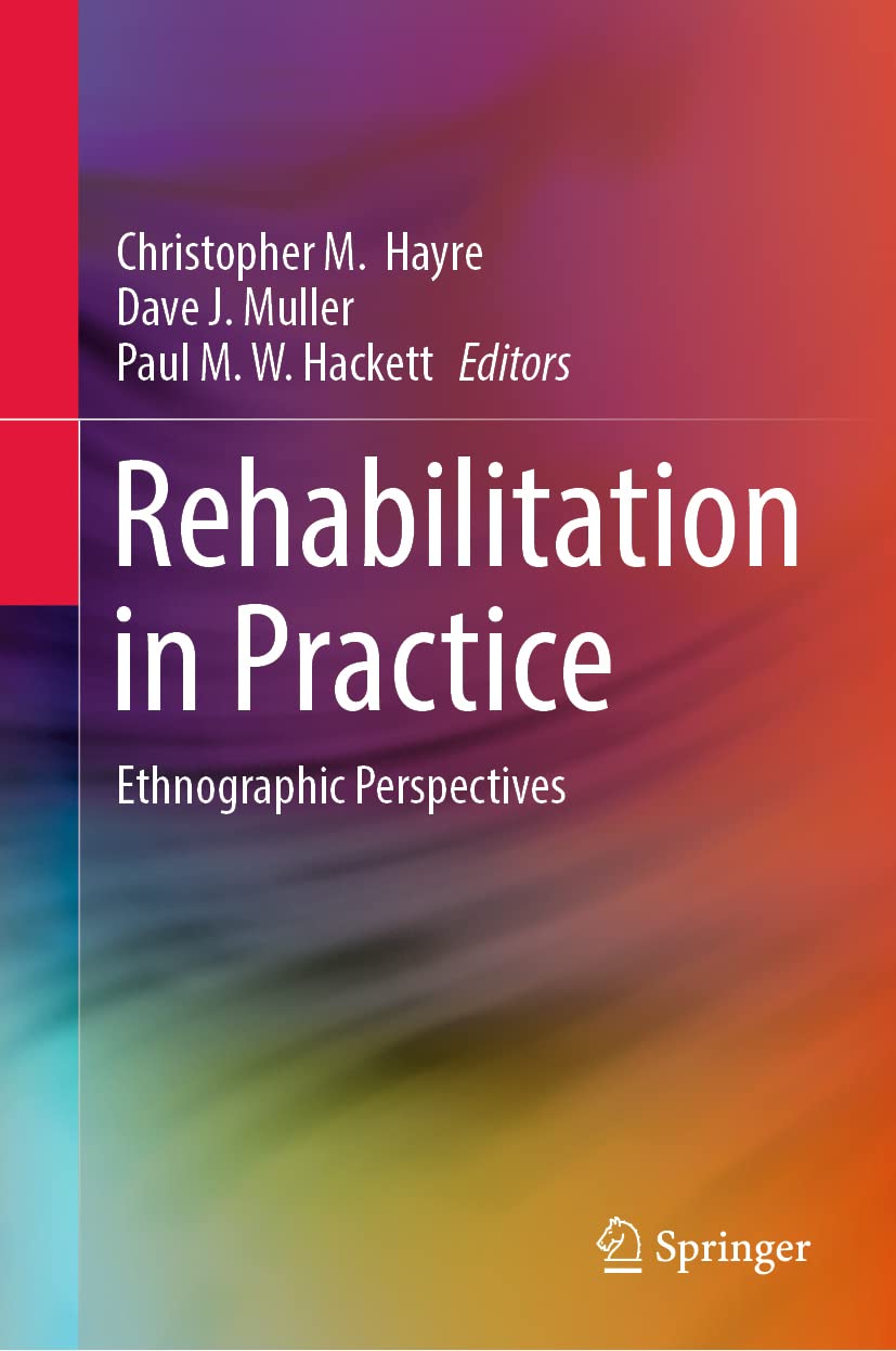 Rehabilitation in Practice: Ethnographic Perspectives