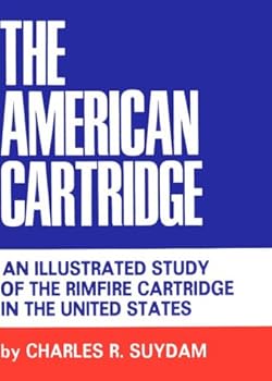 Hardcover The American Cartridge: An Illustrated Study of the Rimfire Cartridge in the United States Book