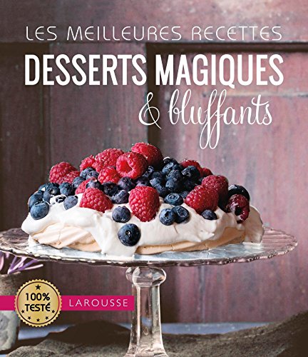 Télécharger Les meilleures recettes desserts magiques & bluffants livre En ligne