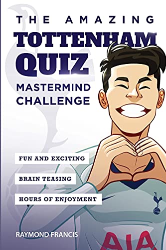 The Amazing Tottenham Quiz: Mastermind Challenge (Amazing Tottenham Activity Books)