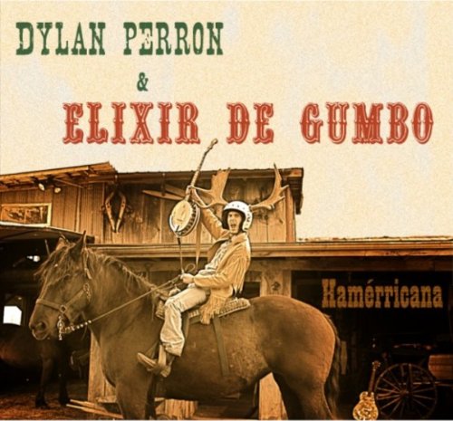 Hamerricana [Audio CD] DYLAN PERRON & ELIXIR DE GUMBO