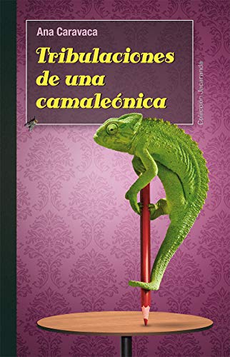 TRIBULACIONES DE UNA CAMALEÓNICA (Spanish Edition)