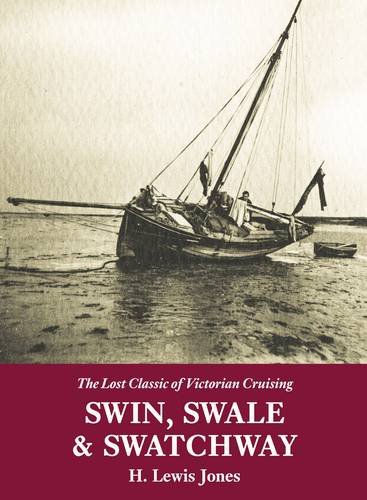 Swin, Swale & Swatchway: The Lost Classic of Victorian Cruising