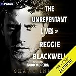 Cover of The Unrepentant Lives of Reggie Blackwell