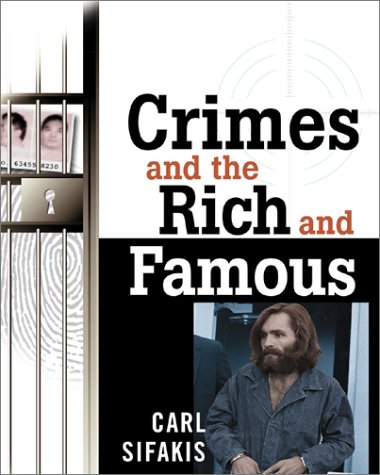 Crimes and the Rich and Famous Crimes and the Rich and Famous