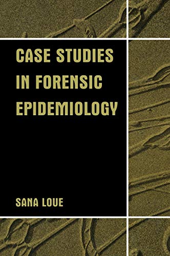Case Studies in Forensic Epidemiology Case Studies in Forensic Epidemiology
