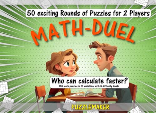 Math Duel - Who can calculate faster?: 50 exciting rounds of brain teasers for 2 players | Featuring 100 maths puzzles in 10 variations across 5 difficulty levels