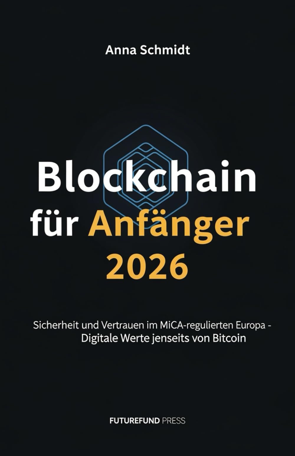 Blockchain für Anfänger 2026: Sicherheit und Vertrauen im MiCA-regulierten Europa – Digitale Werte jenseits von Bitcoin