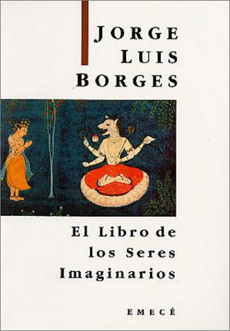 El Libro de los Seres Imaginarios [Spanish] 9500409577 Book Cover