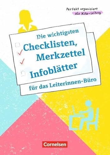 Perfekt organisiert als Kita-Leitung: Die wichtigsten Checklisten, Merkzettel und Infoblätter