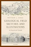 GEOLOGICAL FIELD SKETCHES & ILLUSTRATIONS:PRACTICAL GUIDE