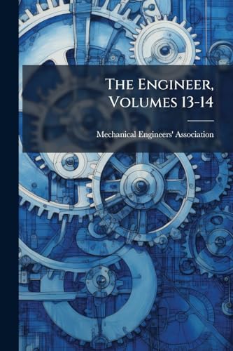 The Engineer, Volumes 13-14