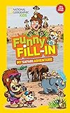 National Geographic Kids Funny Fill-in: My Safari Adventure (NG Kids Funny Fill In)