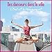 Produktbild Des danseurs dans la ville L'Oeil et le Mouvement (Calendrier mural 2018 300 × 300 mm Square): Des danseurs expriment toute la noblesse de leur art ... Dans L'espace Urbain, Magie Et Fascination...