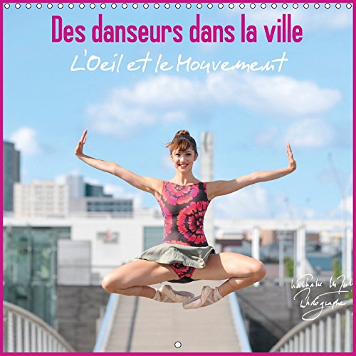 Des danseurs dans la ville calendrier 2018 pour décoration salon