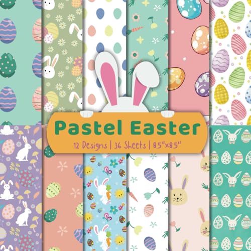 Pastel Easter Scrapbook Paper Craft Pad: 12 Easter Designs, 36 Double-Side Sheets Printed 8.5"x8.5" Size Scrapbooking Paper. Perfect for Cardstock, ... Collage, Decoupage, Mixed Media, DIY Etc.
