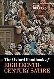 The Oxford Handbook of Eighteenth-Century Satire (Oxford Handbooks)
