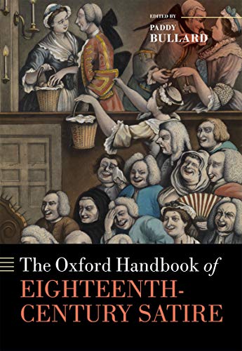 The Oxford Handbook of Eighteenth-Century Satire (Oxford Handbooks)