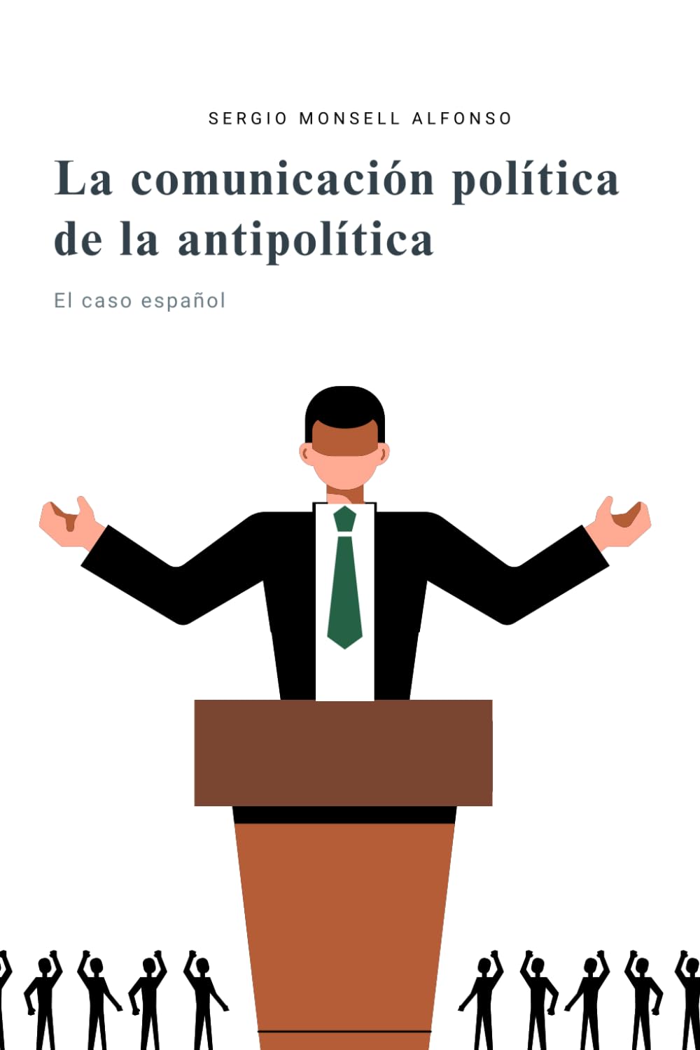 La comunicación política de la antipolítica: El caso español