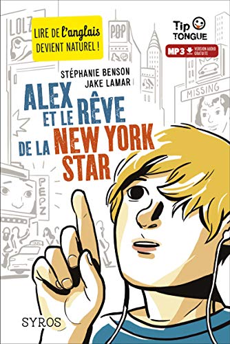  Alex et le rêve de la New York Star - collection Tip Tongue - A2 intermédiaire - dès 12 ans Gratuit