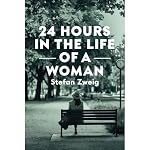 Cover of Twenty-Four Hours In The Life Of A Woman