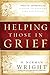 Helping Those in Grief: A Guide to Help You Care for Others