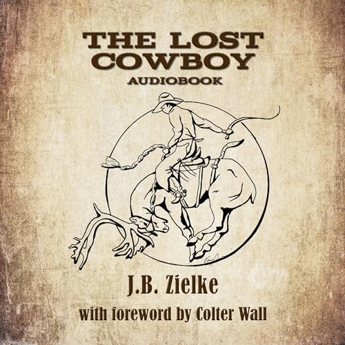 The Lost Cowboy by J.B. Zielke episode artwork