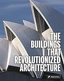 The Buildings That Revolutionized Architecture