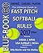 Bluebook 60 - Fastpitch Softball Rules 2017: The Ultimate Guide to Ncaa - Nfhs - USA Softball / Asa - Usssa Fast Pitch Softball Rules