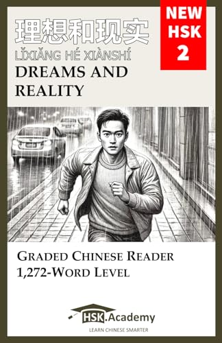 Dreams And Reality: Graded Chinese Reader: New Hsk 2 (1,272-Word Level)