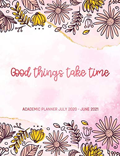 Télécharger Good Things Take Time Academic Planner July 2020-June 2021: Personal Calendar Weekly Monthly Planner Francais PDF