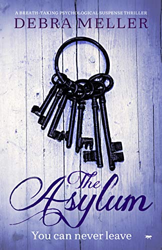 The Asylum: a breath-taking psychological suspense thriller