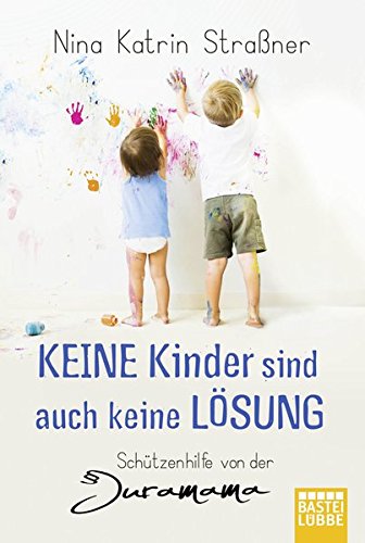 Keine Kinder sind auch keine Lösung: Schützenhilfe von der Juramama Keine Kinder sind auch keine Lösung: Schützenhilfe von der Juramama